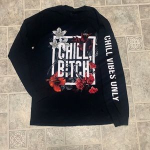 Chill b*tch long sleeve size small